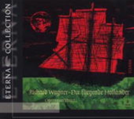 Schock/Frick/Staatskapelle Berlin – Der fliegende Holländer (Eterna Collection)