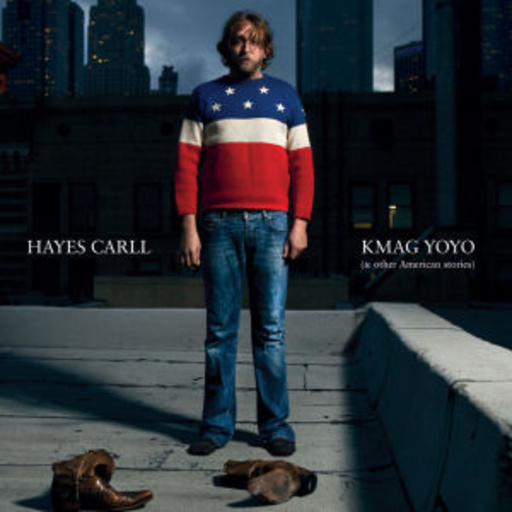 Hayes Carll – Kmag Yoyo (& Other American Stories)