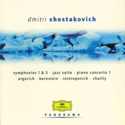 Argerich/Bernstein/Rostropovich/Chailly – Panorama - Symphonies 1 & 5/Jazz Suite/Piano Concerto 1