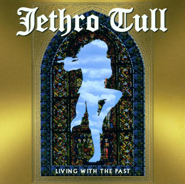 Jethro Tull – Living With The Past