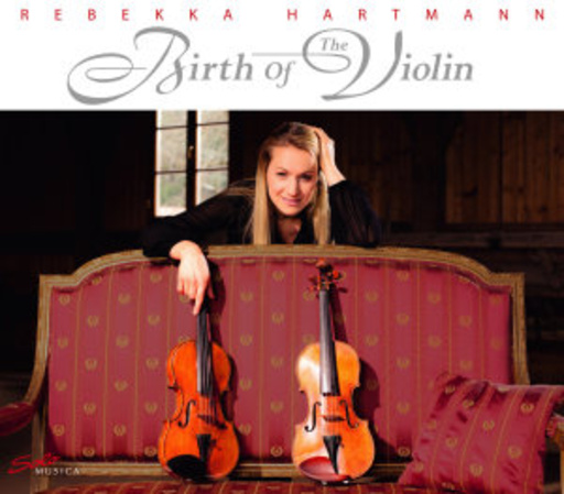 Rebekka Hartmann – The Birth Of The Violin