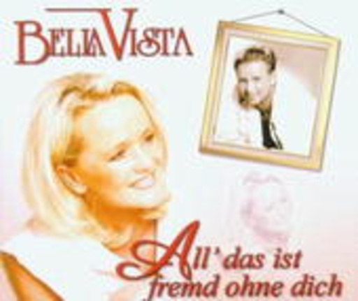 Bella Vista – All' das ist fremd ohne Dich
