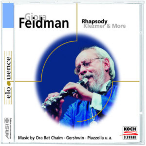 Giora Feidman – Rhapsody - Klezmer & More (Eloquence)