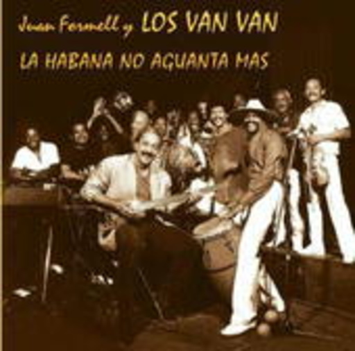 Juan Formell Y Los Van Van – La Habana No Aguanta Mas