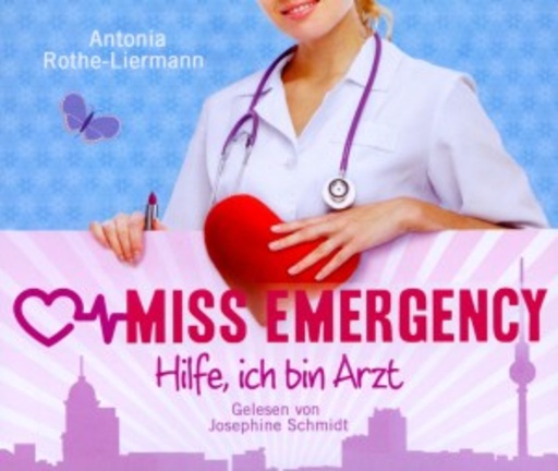 Miss Emergency. Hilfe, ich bin Arzt