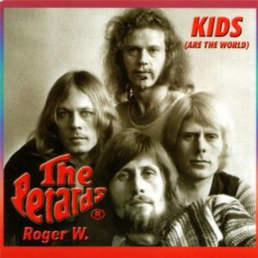 The Petards – Kids (Are The World)