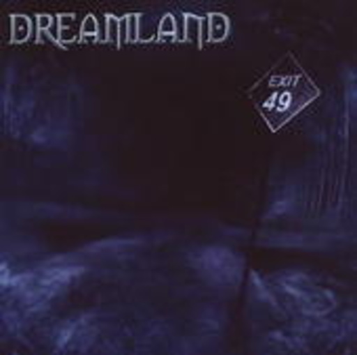 Dreamland – Exit 49