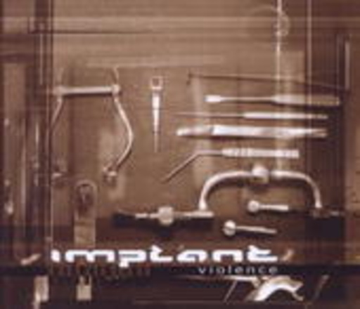 Implant – Violence