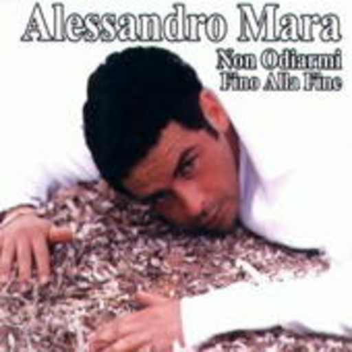 Alessandro Mara – Non Odiarmi/Fino Alla Fine