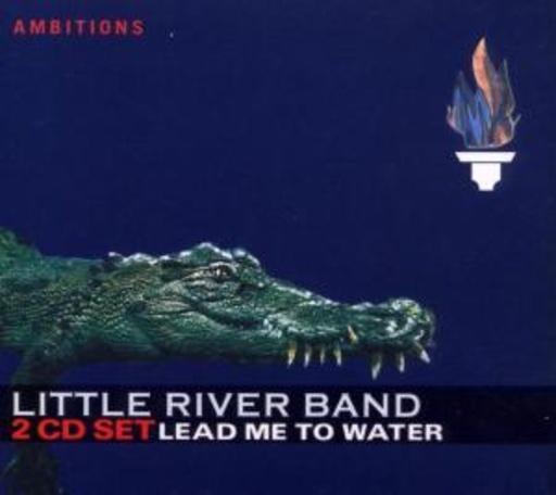 Little River Band – Lead Me To Water