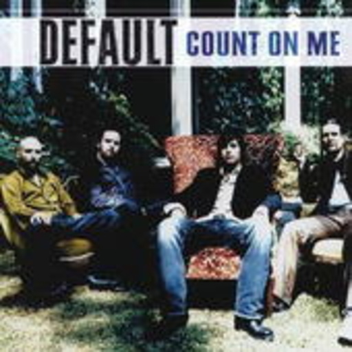 Default – Count On Me
