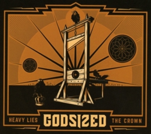 Godsized – Heavy Lies The Crown