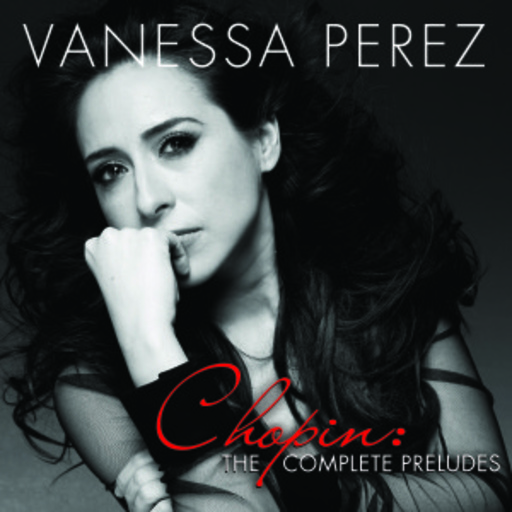 Vanessa Perez – Chopin - Die kompletten Präludien