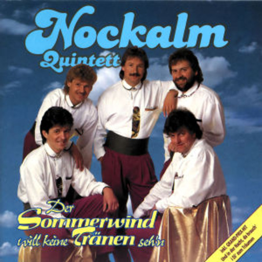 Nockalm Quintett – Der Sommerwind will keine Tränen seh'n
