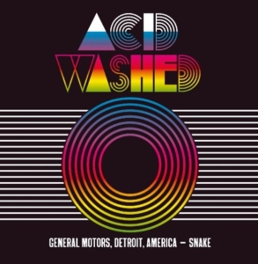 Acid Washed – General Motors, Detroit, America