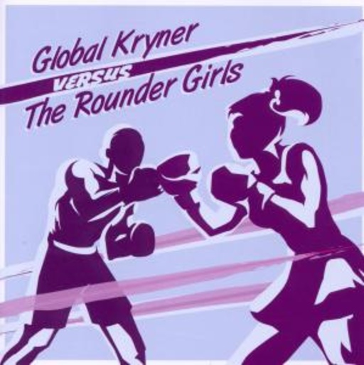 Global.Kryner – Global Kryner versus The Rounder Girls