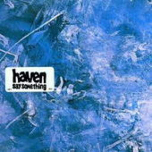 Haven – Say Something