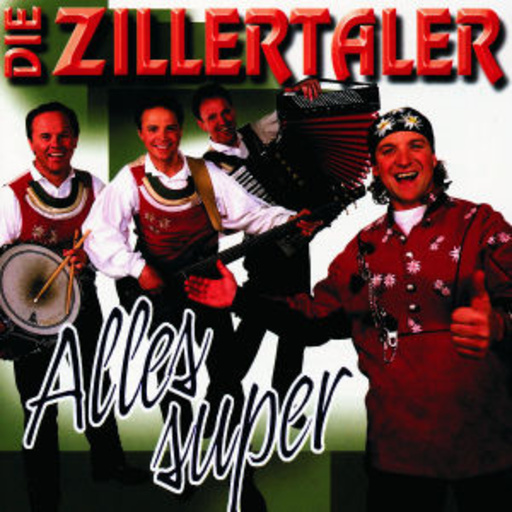 Die Zillertaler – Alles super