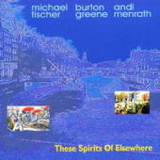 Michael Fischer – The Spirits Of Elsewhere