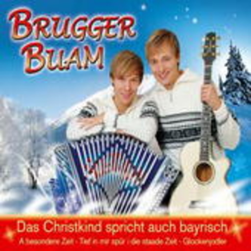 Brugger Buam – Das Christkind spricht auch Bayrisch