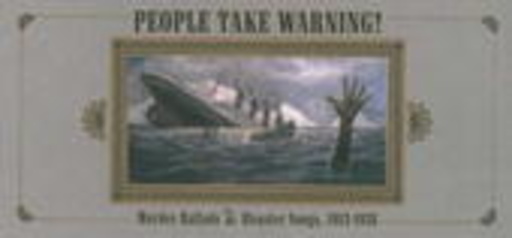Diverse – People Take Warning! Murder Ballads & Disaster Songs 1913-1938