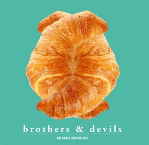 The Great Bertholinis – Brothers & Devils