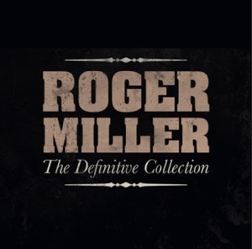 Roger Miller – The Definitive Collection