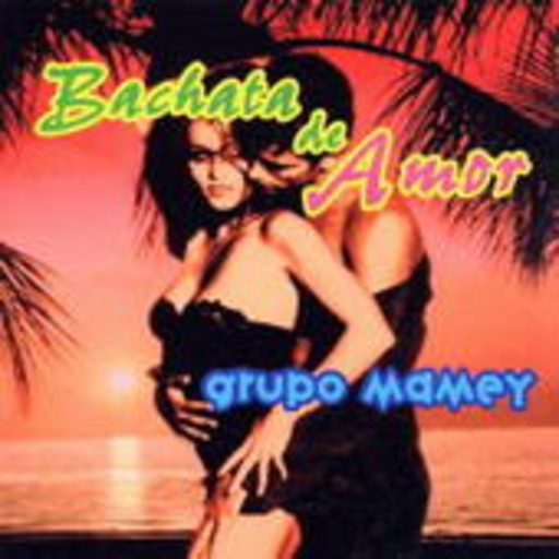 Grupo Mamey – Bachata De Amor