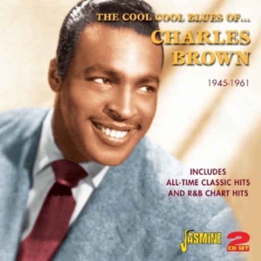 Charles Brown – The Cool Coll Blues Of... Charles Brown 1945-1961