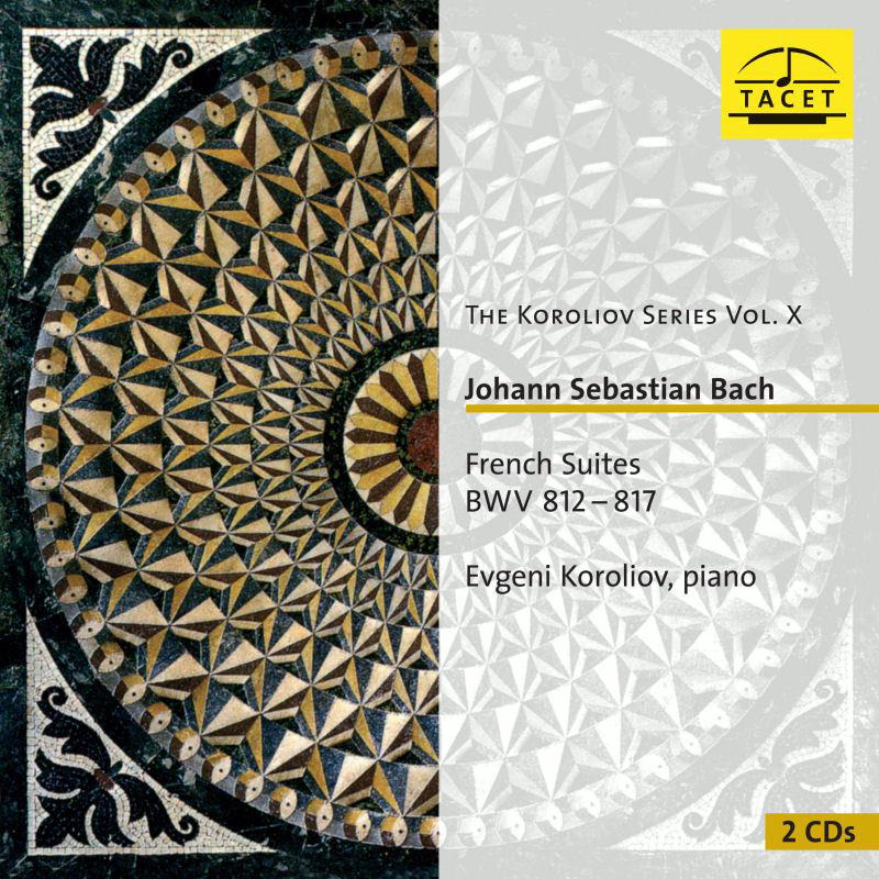Evgeni Koroliov – French Suites BWV 812-817 - The Koroliov Series Vol. X