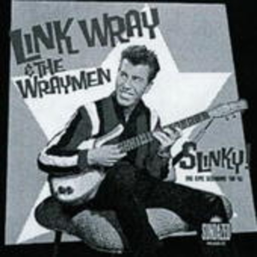 Link Wray & The Wraymen – Slinky! - The Epic Sessions 1958-1961