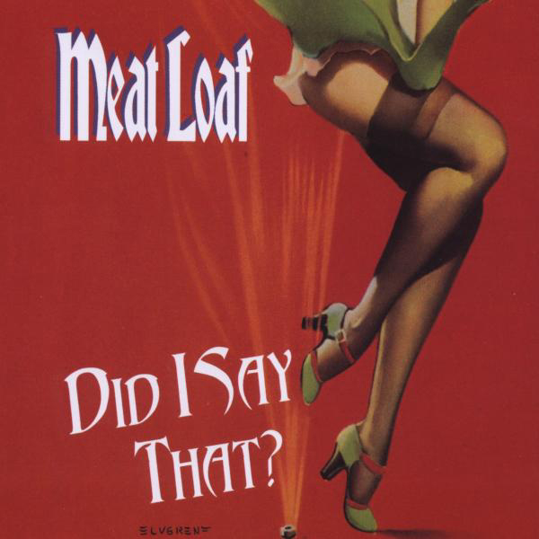 Meat Loaf – Did I Say That?