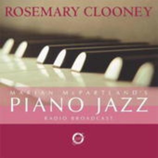Marian McPartland & Rosemary Clooney – Piano Jazz (Radio Broadcast)