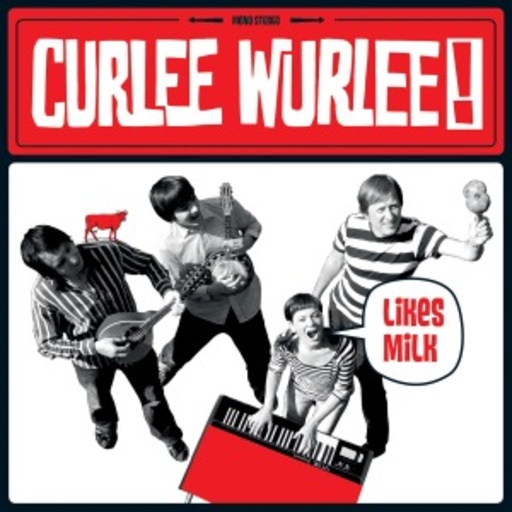 Curlee Wurlee – ...Likes Milk