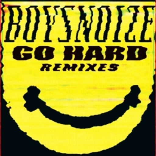 Boys Noize – Go Hard - The Remixes
