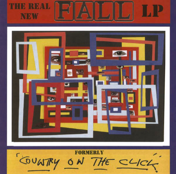 The Fall – The Real New Fall LP (Formely Country On The Click)