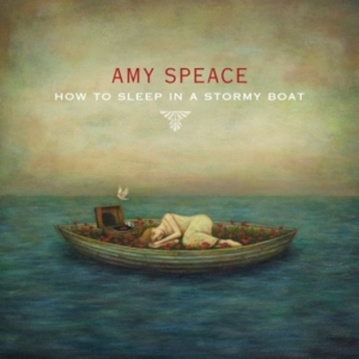 Amy Speace – How To Sleep In A Stormy Boat