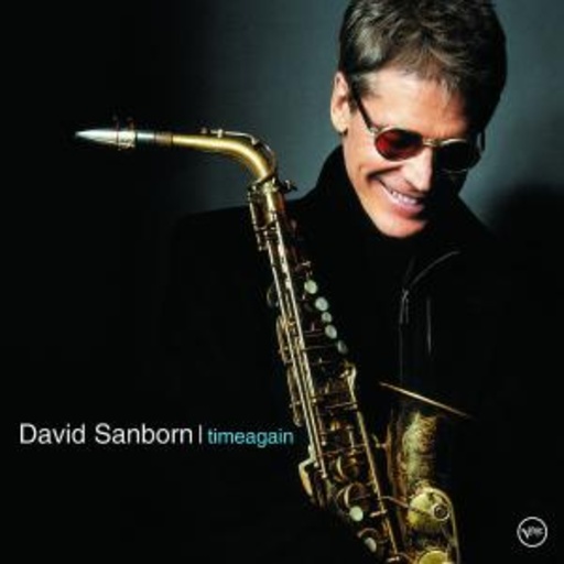 David Sanborn – Time Again