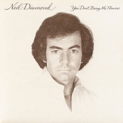 Neil Diamond – You Don't Bring Me Flowers