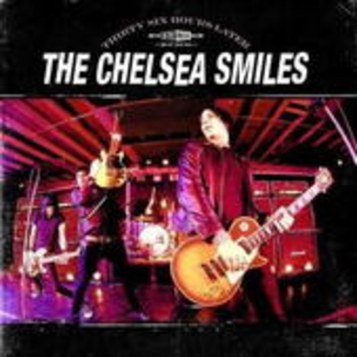 Chelsea Smiles – Thirty Six Hours Later