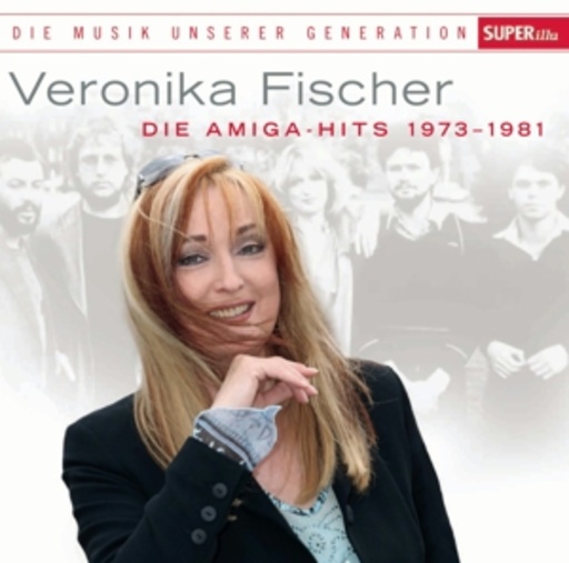 Veronika Fischer – Musik unserer Generation - Die größten Hits