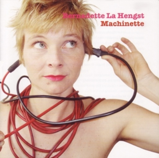 Bernadette La Hengst – Machinette