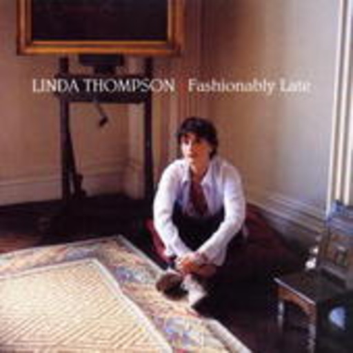 Linda Thompson – Fashionably Late