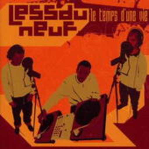 Less Du Neuf – Le Temps D' Une Vie