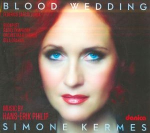 Simone Kermes/Budapest Radio Symphony – Blood Wedding
