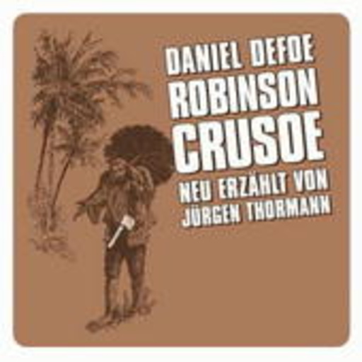 Diverse – Große Geschichten - neu erzählt: Robinson Crusoe