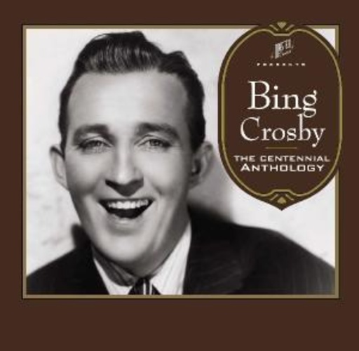 Bing Crosby – Cenntenial Anthology