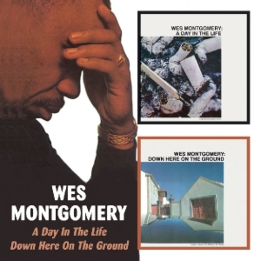 Wes Montgomery – A Day In The Life/Down Here On The Ground