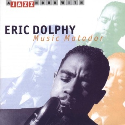 Eric Dolphy – Music Matador