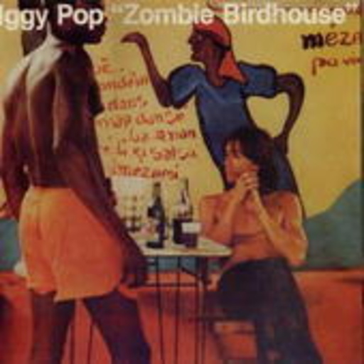 Iggy Pop – Zombie Birdhouse